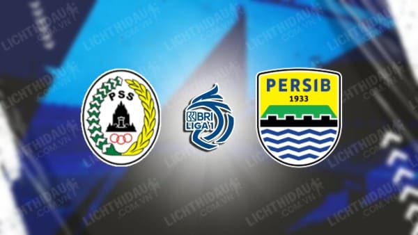 NHẬN ĐỊNH PSS SLEMAN VS PERSIB BANDUNG, 19H00 NGÀY 9/12