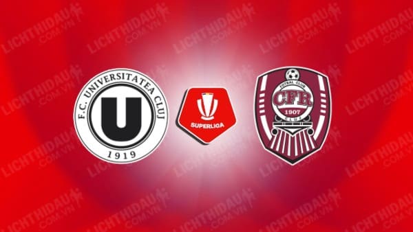 NHẬN ĐỊNH UNIVERSITATEA CLUJ VS CFR CLUJ, 01H30 NGÀY 10/12