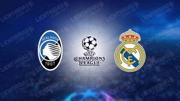 NHẬN ĐỊNH ATALANTA VS REAL MADRID, 03H00 NGÀY 11/12