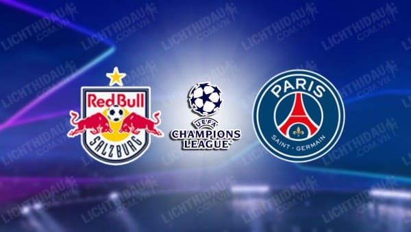 NHẬN ĐỊNH SALZBURG VS PSG, 03H00 NGÀY 11/12