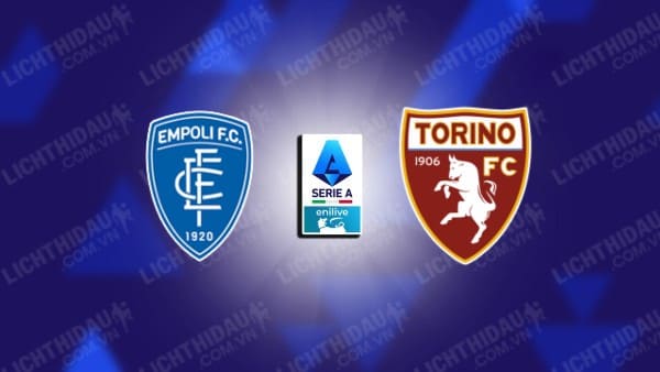 NHẬN ĐỊNH EMPOLI VS TORINO, 02H45 NGÀY 14/12