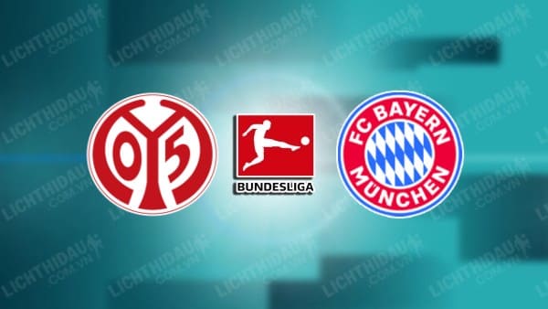 NHẬN ĐỊNH MAINZ VS BAYERN MUNICH, 21H30 NGÀY 14/12