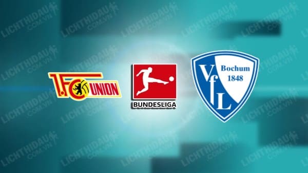 NHẬN ĐỊNH UNION BERLIN VS BOCHUM, 21H30 NGÀY 14/12