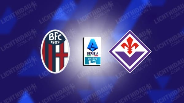 NHẬN ĐỊNH BOLOGNA VS FIORENTINA, 21H00 NGÀY 15/12