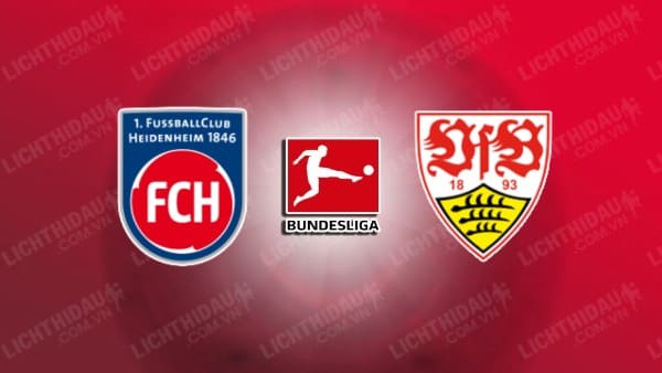 NHẬN ĐỊNH HEIDENHEIM VS STUTTGART, 21H30 NGÀY 15/12