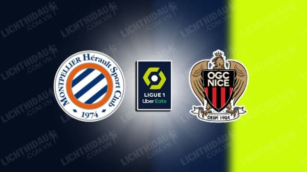 NHẬN ĐỊNH MONTPELLIER VS NICE, 21H00 NGÀY 15/12