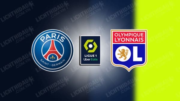 NHẬN ĐỊNH PSG VS LYON, 02H45 NGÀY 16/12