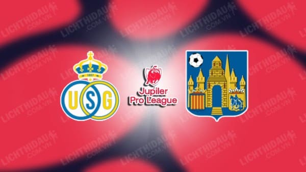 NHẬN ĐỊNH UNION SAINT-GILLOISE VS WESTERLO, 22H00 NGÀY 15/12