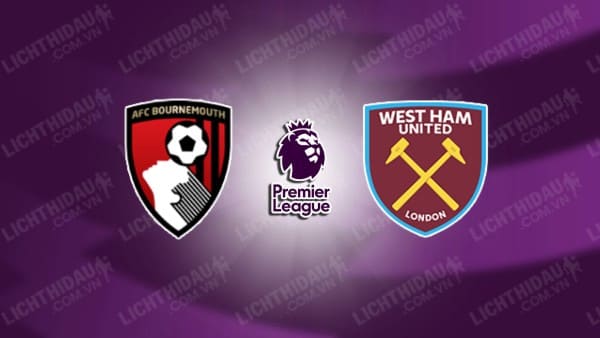 NHẬN ĐỊNH BOURNEMOUTH VS WEST HAM, 03H00 NGÀY 17/12