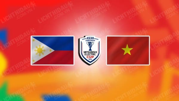 NHẬN ĐỊNH PHILIPPINES VS VIỆT NAM, 20H00 NGÀY 18/12