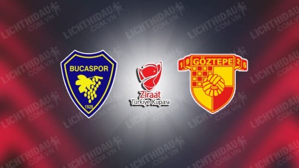 NHẬN ĐỊNH BUCASPOR VS GOZTEPE, 00H00 NGÀY 20/12