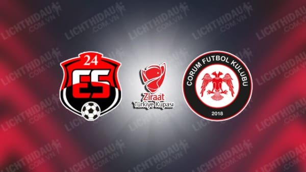 NHẬN ĐỊNH ERZINCANSPOR VS CORUM, 21H00 NGÀY 19/12