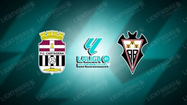 NHẬN ĐỊNH CARTAGENA VS ALBACETE, 02H30 NGÀY 21/12