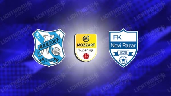 NHẬN ĐỊNH MLADOST LUCANI VS NOVI PAZAR, 23H00 NGÀY 20/12