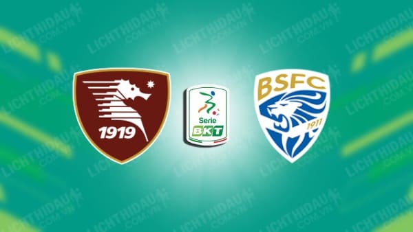 NHẬN ĐỊNH SALERNITANA VS BRESCIA, 02H30 NGÀY 21/12