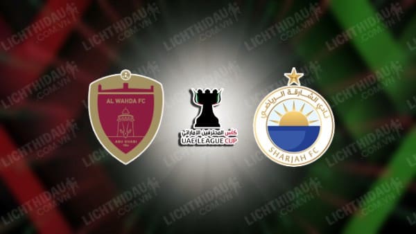 NHẬN ĐỊNH AL WAHDA VS SHARJAH, 19H50 NGÀY 23/12