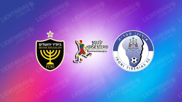 NHẬN ĐỊNH BEITAR JERUSALEM VS IRONI TIBERIAS, 01H00 NGÀY 24/12