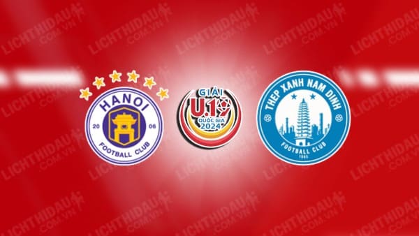 NHẬN ĐỊNH U19 HÀ NỘI VS U19 NAM ĐỊNH, 15H30 NGÀY 25/12