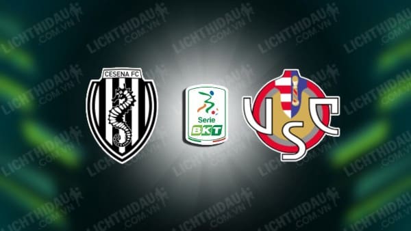 NHẬN ĐỊNH CESENA VS CREMONESE, 21H00 NGÀY 26/12