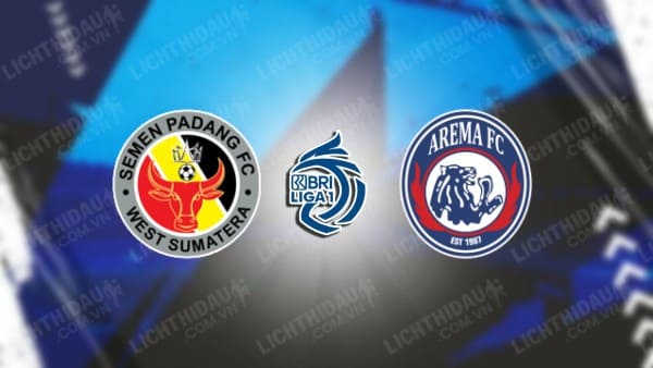 NHẬN ĐỊNH SEMEN PADANG VS AREMA, 15H30 NGÀY 27/12