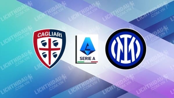 NHẬN ĐỊNH CAGLIARI VS INTER MILAN, 00H00 NGÀY 29/12