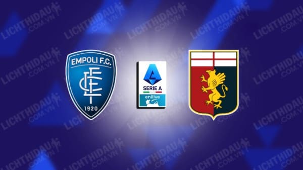 NHẬN ĐỊNH EMPOLI VS GENOA, 21H00 NGÀY 28/12