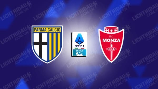 NHẬN ĐỊNH PARMA VS MONZA, 21H00 NGÀY 28/12