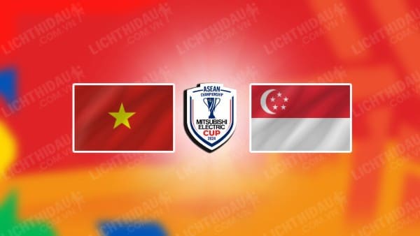 NHẬN ĐỊNH VIỆT NAM VS SINGAPORE, 20H00 NGÀY 29/12