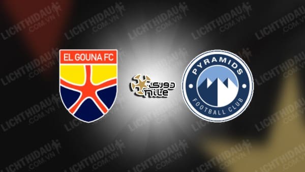 NHẬN ĐỊNH EL GOUNA VS PYRAMIDS, 22H00 NGÀY 30/12