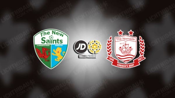 NHẬN ĐỊNH THE NEW SAINTS VS CONNAH'S QUAY, 21H30 NGÀY 31/12