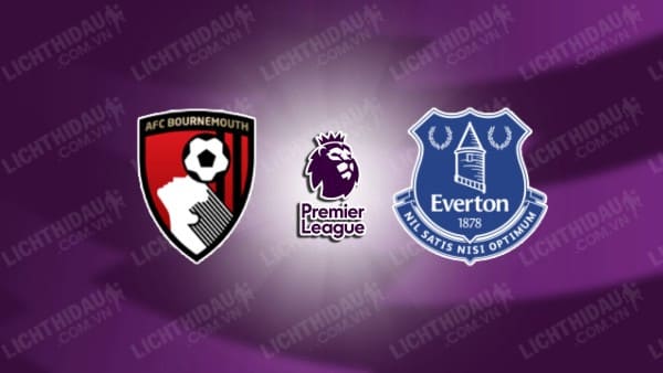 NHẬN ĐỊNH BOURNEMOUTH VS EVERTON, 22H00 NGÀY 4/1