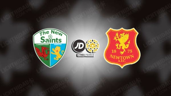 NHẬN ĐỊNH THE NEW SAINTS VS NEWTOWN, 21H30 NGÀY 4/1