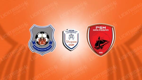 NHẬN ĐỊNH PKR SVAY RIENG VS PSM MAKASSAR, 19H30 NGÀY 8/1