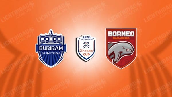 NHẬN ĐỊNH BURIRAM UNITED VS BORNEO, 19H30 NGÀY 9/1