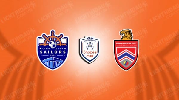 NHẬN ĐỊNH LION CITY SAILORS VS KUALA LUMPUR, 18H45 NGÀY 9/1