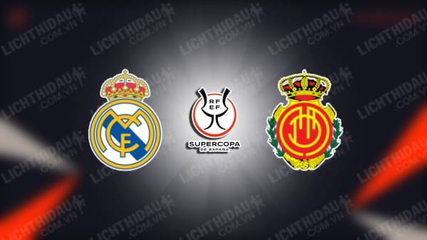 NHẬN ĐỊNH REAL MADRID VS MALLORCA, 02H00 NGÀY 10/01