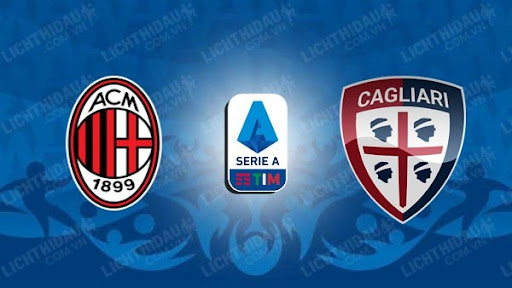 Link xem AC Milan vs Cagliari, 02h45 ngày 12/1, vòng 20 VĐQG Italia