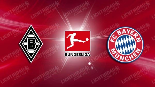 Link xem Monchengladbach vs Bayern Munich, 00h30 ngày 12/1, vòng 16 VĐQG Đức