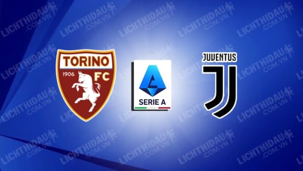 Link xem Torino vs Juventus, 00h00 ngày 12/1, vòng 20 VĐQG Italia