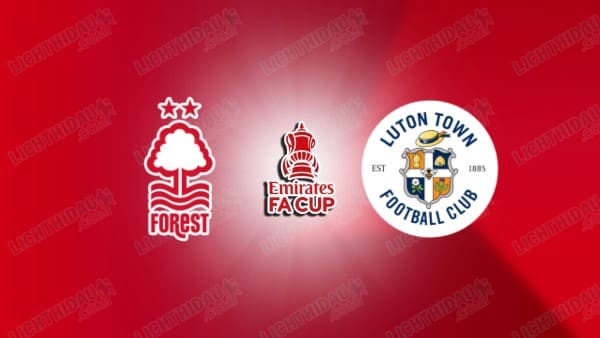 NHẬN ĐỊNH NOTTINGHAM VS LUTON, 22H00 NGÀY 11/01