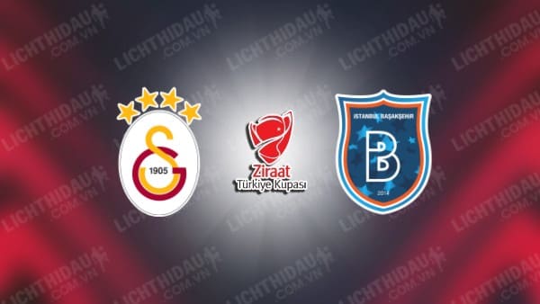 Link xem Istanbul Basaksehir vs Galatasaray, 23h00 ngày 12/1, vòng 19 VĐQG Thổ Nhĩ Kỳ