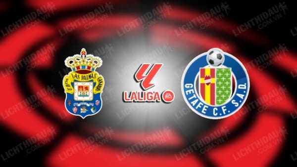 Link xem Las Palmas vs Getafe, 20h00 ngày 12/1, vòng 19 VĐQG Tây Ban Nha