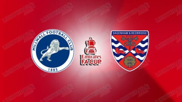 NHẬN ĐỊNH MILLWALL VS DAGENHAM, 02H30 NGÀY 14/01