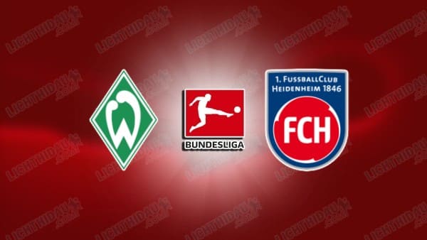 NHẬN ĐỊNH BREMEN VS HEIDENHEIM, 02H30 NGÀY 16/01