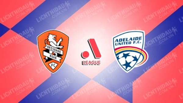 Trực tiếp Nữ Brisbane Roar vs Nữ Adelaide United, 14h00 ngày 19/1, vòng 12 VĐQG Nữ Australia