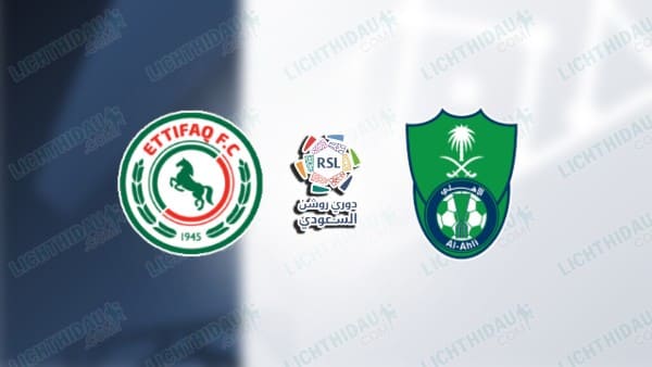 NHẬN ĐỊNH AL ETTIFAQ VS AL AHLI, 00H00 NGÀY 21/01