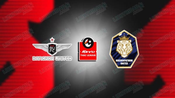 NHẬN ĐỊNH BANGKOK UNITED VS NAKHON PATHOM, 19H00 NGÀY 20/01