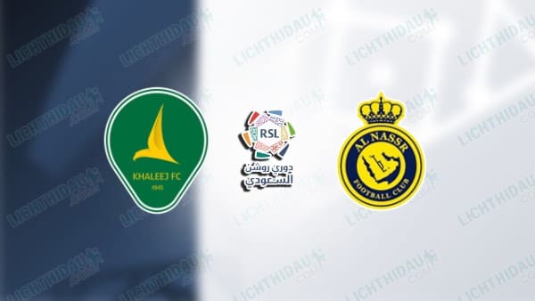 Link xem Al-Khaleej vs Al-Nassr, 21h50 ngày 21/1, vòng 16 VĐQG Saudi Arabia