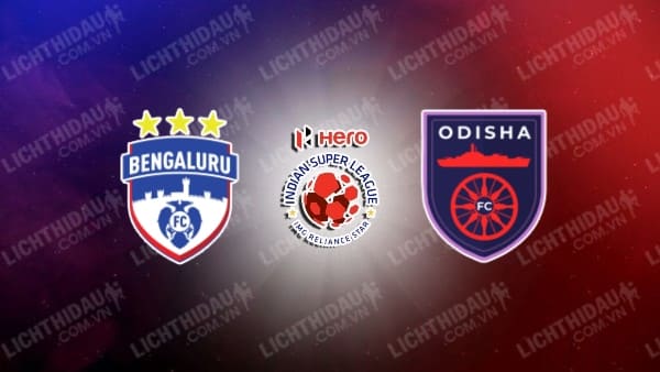 Link xem Bengaluru vs Odisha FC, 21h00 ngày 22/1, vòng 18 VDDQG Ấn Độ