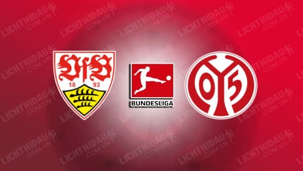 Link xem Mainz vs Stuttgart, 21h30 ngày 25/1, vòng 19 VĐQG Đức